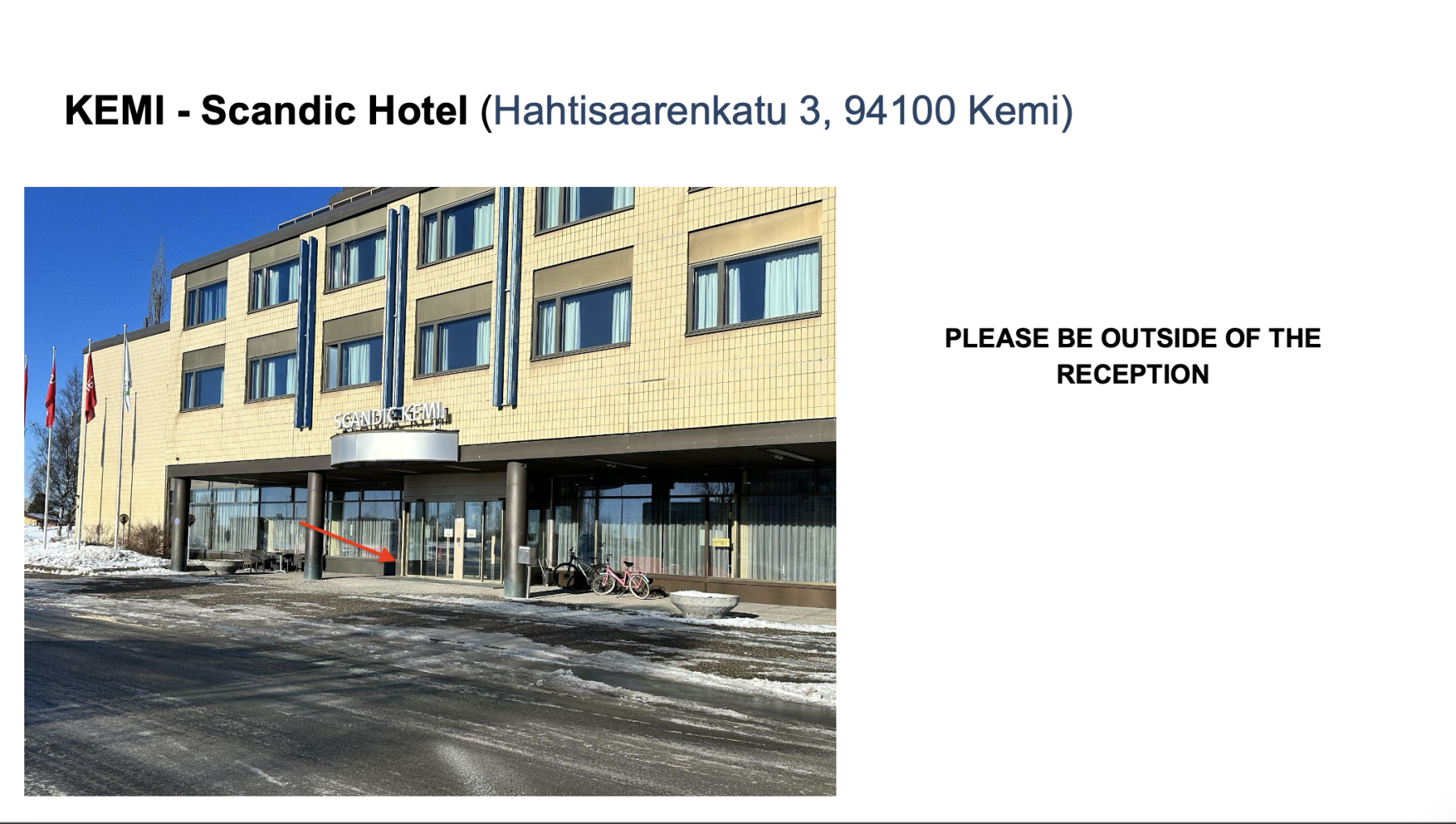 Front entrance of Scandic Kemi hotel building with snow on the ground and bicycles parked near the door, accompanied by text stating 'PLEASE BE OUTSIDE OF THE RECEPTION'.